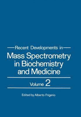 Recent Developments in Mass Spectrometry in Biochemistry and Medicine 1