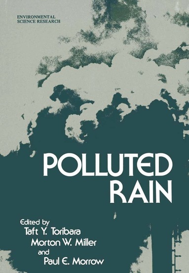 Taft Y. Toribara, Morton W. Miller, Paul E. Morrow - Polluted Rain, Häftad