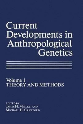 Current Developments in Anthropological Genetics 1