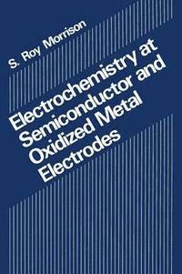 bokomslag Electrochemistry at Semiconductor and Oxidized Metal Electrodes