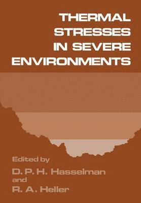D. P. Hasselman, D. P. Hasselman - Thermal Stresses in Severe Environments, Häftad