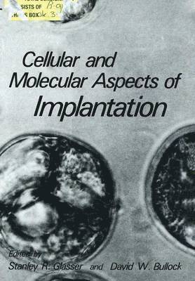 Cellular and Molecular Aspects of Implantation 1
