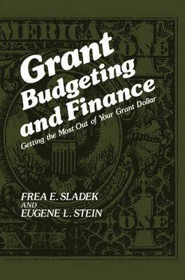 F.E. Sladek, E.L. Stein, F. E. Sladek, E. L. Stein - Grant Budgeting and Finance, Häftad