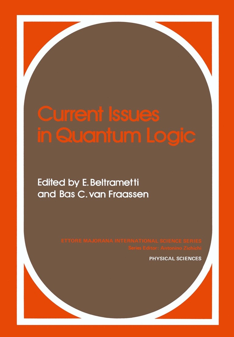 Enrico G. Beltrametti, Bas C. van Fraassen, Bas C. Van Fraassen - Current Issues in Quantum Logic, Häftad