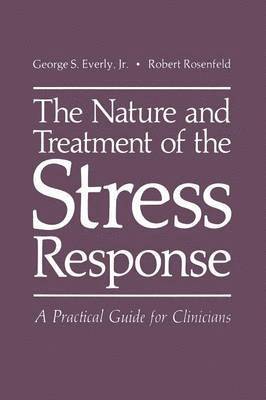 The Nature and Treatment of the Stress Response 1
