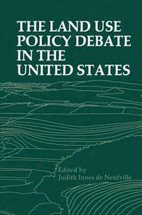 bokomslag The Land Use Policy Debate in the United States
