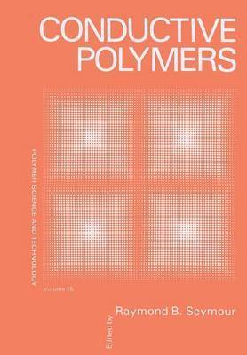 Raymond B. Seymour - Conductive Polymers, Häftad