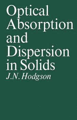 bokomslag Optical Absorption and Dispersion in Solids