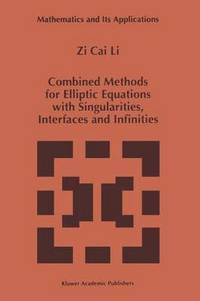 bokomslag Combined Methods for Elliptic Equations with Singularities, Interfaces and Infinities