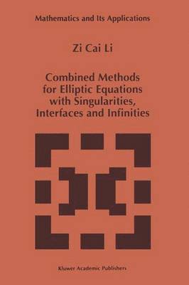 Combined Methods for Elliptic Equations with Singularities, Interfaces and Infinities 1