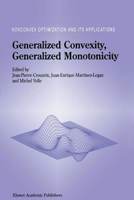 Generalized Convexity, Generalized Monotonicity: Recent Results 1