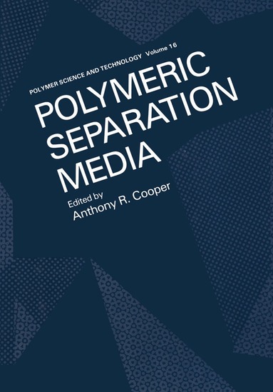 A. Cooper - Polymeric Separation Media, Häftad