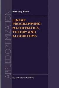 bokomslag Linear Programming: Mathematics, Theory and Algorithms