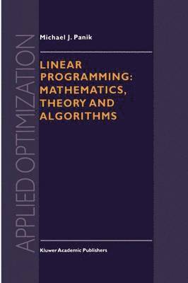 bokomslag Linear Programming: Mathematics, Theory and Algorithms