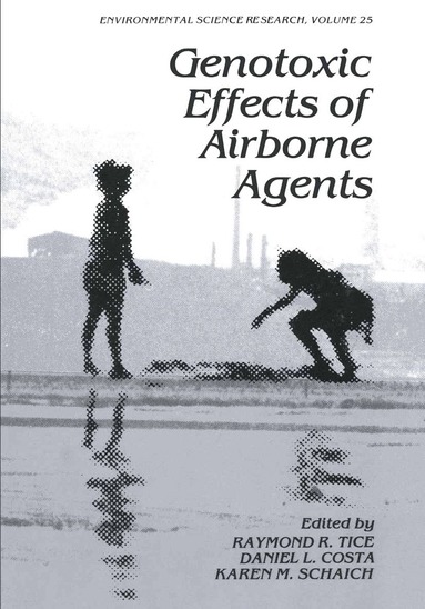 Raymond R. Tice, Daniel L. Costa, Karen M. Schaich - Genotoxic Effects of Airborne Agents, Häftad