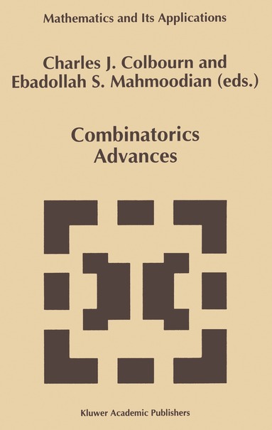 Charles J. Colbourn, Ebdollah Sayed Mahmoodian - Combinatorics Advances, Häftad