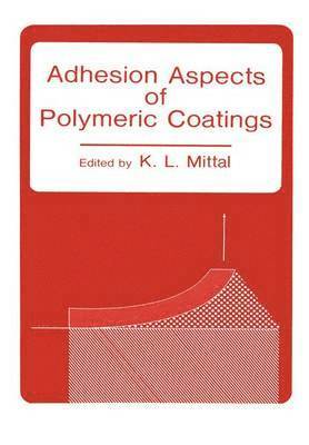 K.L. Mittal, K. L. Mittal - Adhesion Aspects of Polymeric Coatings, Häftad