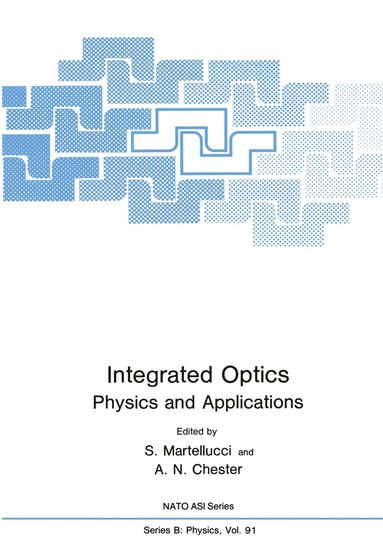 S. Martellucci, A.N. Chester - Integrated Optics, Häftad