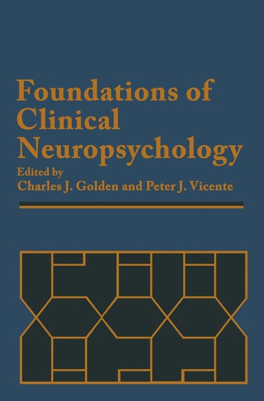 Charles J. Golden, P.J. Vicente - Foundations of Clinical Neuropsychology, Häftad