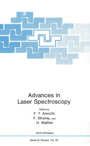 F. T. Arecchi, F. Strumia, H. Walther - Advances in Laser Spectroscopy, Häftad