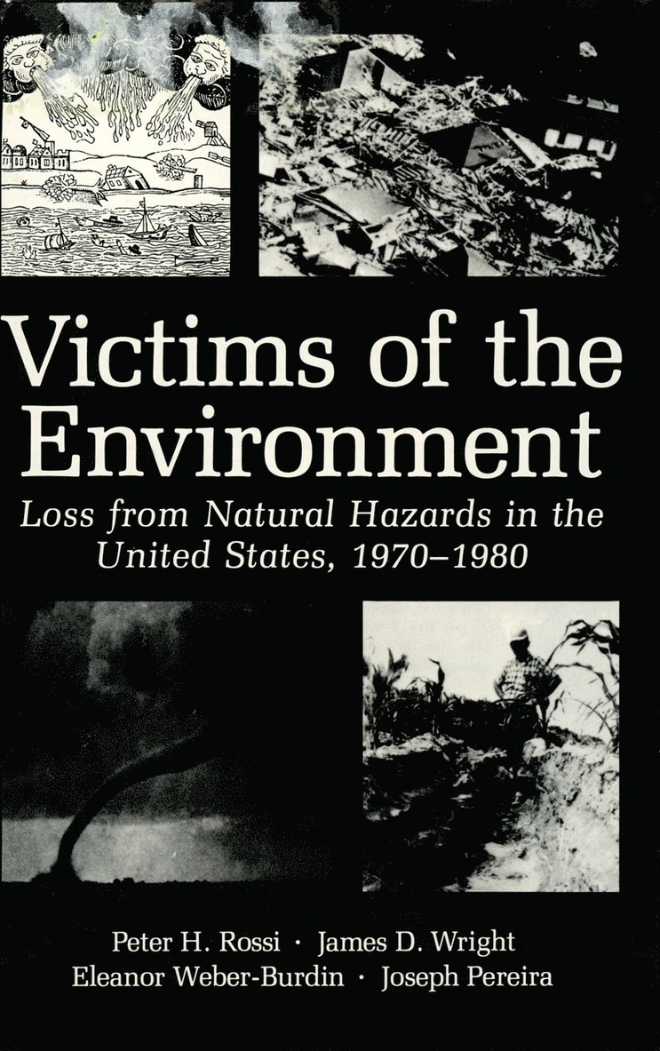 James D. Wright, Peter H. Rossi, Joseph A. Pereira, Eleanor Weber-Burdin, James D. Wright, Peter H. Rossi - Victims of the Environment, Häftad