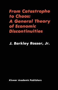 bokomslag From Catastrophe to Chaos: A General Theory of Economic Discontinuities