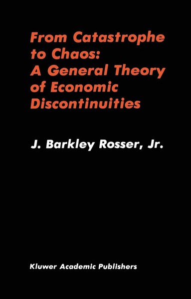 bokomslag From Catastrophe to Chaos: A General Theory of Economic Discontinuities