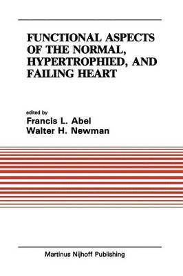 Functional Aspects of the Normal, Hypertrophied, and Failing Heart 1