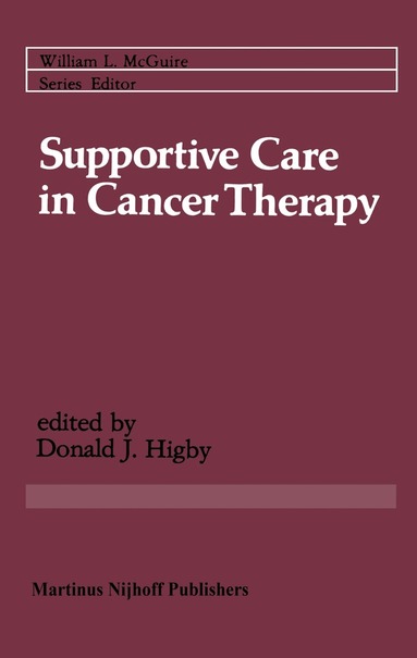 Donald J. Higby - Supportive Care in Cancer Therapy, Häftad
