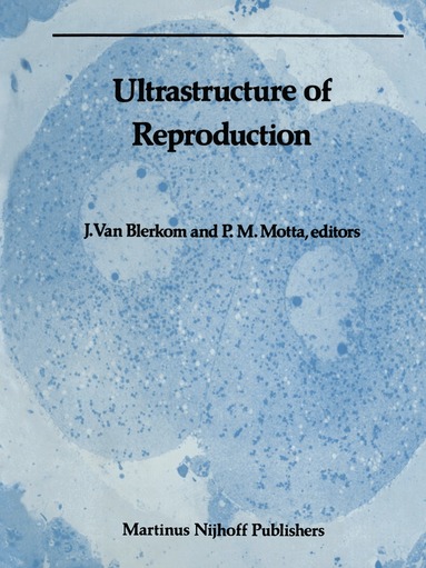 Jonathan van Blerkom, P. Motta - Ultrastructure of Reproduction, Häftad
