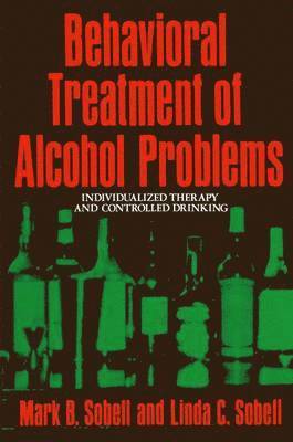 bokomslag Behavioral Treatment of Alcohol Problems