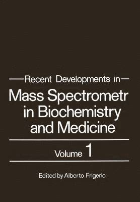 Recent Developments in Mass Spectrometry in Biochemistry and Medicine 1