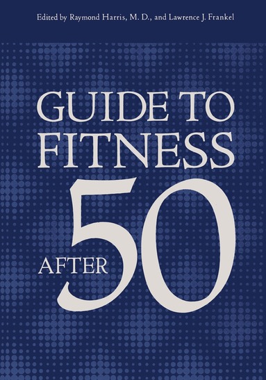 L.J. Frankel, R. Harris - Guide to Fitness After Fifty, Häftad