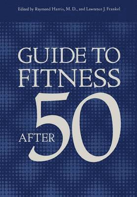 L.J. Frankel, R. Harris, L. J. Frankel - Guide to Fitness After Fifty, Häftad
