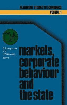 A.P. Jacquemin, H.W. de Jong, A. P. Jacquemin, H. W. De Jong - Markets, corporate behaviour and the state, Häftad