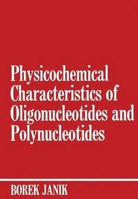bokomslag Physicochemical Characteristics of Oligonucleotides and Polynucleotides