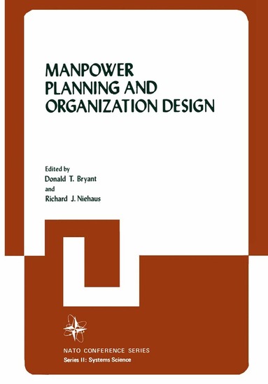 Donald T. Bryant, Richard J. Niehaus - Manpower Planning and Organization Design, Häftad
