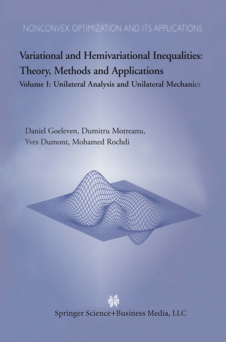D. Goeleven, Dumitru Motreanu, Y. Dumont, M. Rochdi, Daniel Goeleven - Variational and Hemivariational Inequalities Theory, Methods and Applications, Häftad