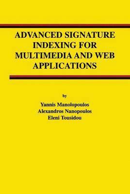 Advanced Signature Indexing for Multimedia and Web Applications 1