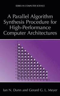 bokomslag A Parallel Algorithm Synthesis Procedure for High-Performance Computer Architectures