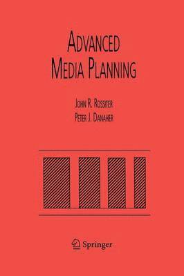 John R. Rossiter, Peter J. Danaher - Advanced Media Planning, Häftad