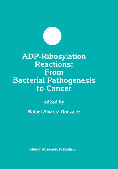 R. Alvarez-Gonzalez - ADP-Ribosylation Reactions, Häftad