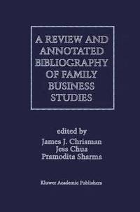 bokomslag A Review and Annotated Bibliography of Family Business Studies