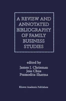A Review and Annotated Bibliography of Family Business Studies 1