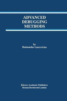 Raimondas Lencevicius - Advanced Debugging Methods, Häftad