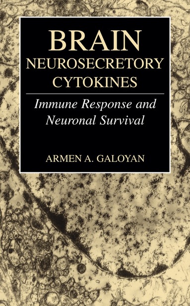 Armen A. Galoyan - Brain Neurosecretory Cytokines, Häftad