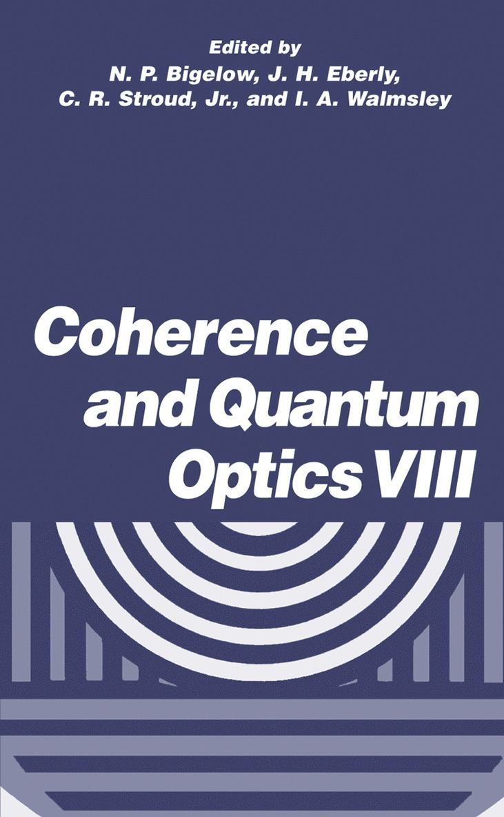N.P. Bigelow, J.H. Eberly, C.R. Stroud Jr., I.A. Walmsley, N. P. Bigelow, J. H. Eberly, I. A. Walmsley, C. R. Stroud Jr. - Coherence and Quantum Optics VIII, Häftad