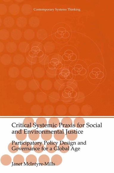 Janet McIntyre-Mills - Critical Systemic Praxis for Social and Environmental Justice, Häftad