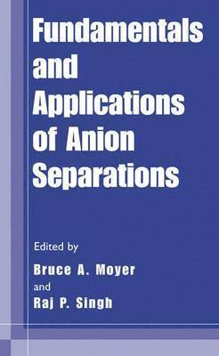 Fundamentals and Applications of Anion Separations 1