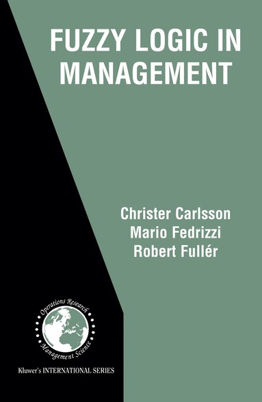 Christer Carlsson, Mario Fedrizzi, Robert Fuller - Fuzzy Logic in Management, Häftad